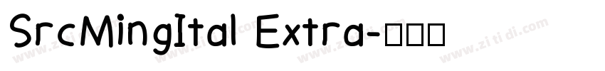 SrcMingItal Extra字体转换